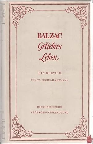 Immagine del venditore per Geliebtes Leben. Balzac. Ein Brevier v. Werner Fuchs-Hartmann / Sammlung Dieterich ; Bd. 84 venduto da Schrmann und Kiewning GbR