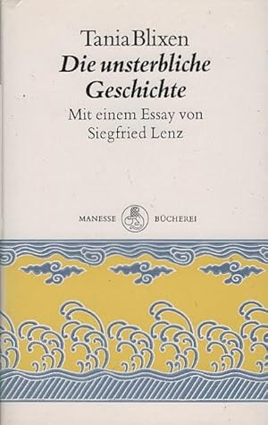 Image du vendeur pour Die unsterbliche Geschichte. Tania Blixen. Aus dem Engl. bertr. von W. E. Sskind. Mit einem Essay von Siegfried Lenz / Manesse-Bcherei ; Bd. 50 mis en vente par Schrmann und Kiewning GbR