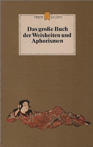 Bild des Verkufers fr Das grosse Buch der Weisheiten und Aphorismen. nachdenkl. zsgest. von Angela u. Andreas Hopf / Heyne-Bcher / 09 ; Nr. 100 zum Verkauf von Schrmann und Kiewning GbR