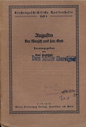 Seller image for Der Mensch und sein Gott. Augustin. Hrsg. von Karl Buchholz / Kirchengeschichtliche Quellenhefte ; H. 4 for sale by Schrmann und Kiewning GbR