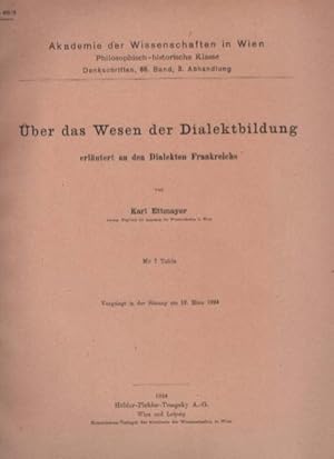 Image du vendeur pour ber das Wesen der Dialektbildung : erlutert an den Dialekten Frankreichs / von Karl Ettmayer ; Akademie der Wissenschaften in Wien. Philosophisch-Historische Klasse ; Denkschriften, 66. Band, 3. Abhandlung mis en vente par Schrmann und Kiewning GbR