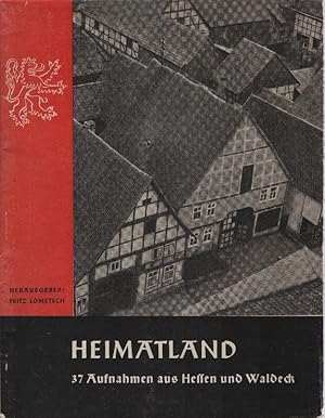 Seller image for Heimatland : 37 Aufn. aus Hessen u. Waldeck. [Hrsg.: Fritz Lometsch] / Hessen und Waldeck in schnen Bildern ; Bd. 1 for sale by Schrmann und Kiewning GbR