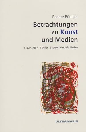 Seller image for Betrachtungen zu Kunst und Medien : documenta X, Schiller, Beckett, virtuelle Medien. Edition Ultramarin for sale by Schrmann und Kiewning GbR
