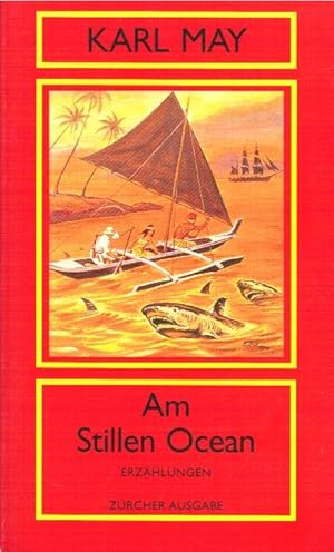 Bild des Verkufers fr Am Stillen Ozean. Erzhlungen / Zrcher Ausgabe , 14. Orient-Band zum Verkauf von Schrmann und Kiewning GbR