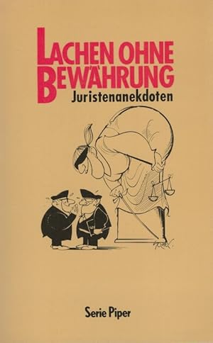 Imagen del vendedor de Lachen ohne Bewhrung : Juristenanekdoten. / Piper ; Bd. 649 a la venta por Versandantiquariat Nussbaum