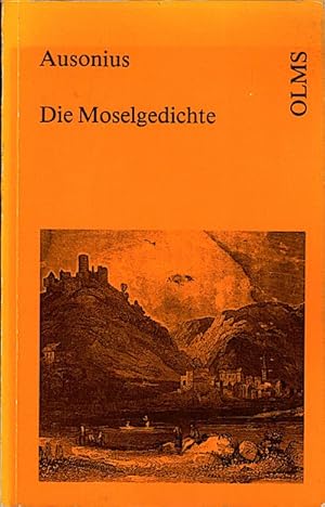 Seller image for Die Moselgedichte des Decimus Magnus Ausonius und des Venantius Fortunatus / Hrsg. u. erklrt von Carl Hosius for sale by Schrmann und Kiewning GbR