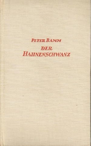 Seller image for Der Hahnenschwanz. Peter Bamm. Mit Zeichngn v. Olaf Gulbransson for sale by Schrmann und Kiewning GbR