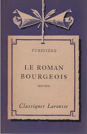 Image du vendeur pour Le roman bourgeois : (extraits) / Classiques Larousse mis en vente par Schürmann und Kiewning GbR