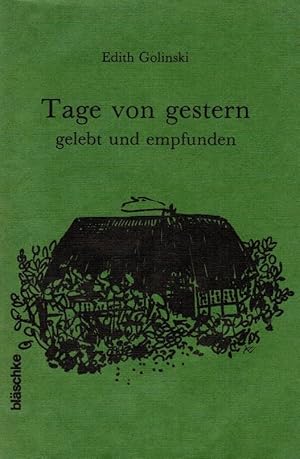 Imagen del vendedor de Tage von gestern : gelebt u. empfunden. Edith Golinski a la venta por Schrmann und Kiewning GbR