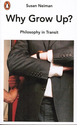 Bild des Verkufers fr Why Grow Up?: Philosophy in Transit. Philosophy in Transit zum Verkauf von Schrmann und Kiewning GbR