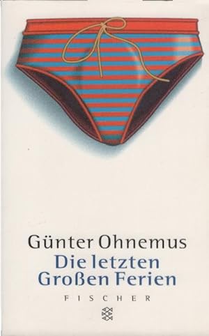 Seller image for Die letzten grossen Ferien : Geschichten; (Mit einem Anh.: Die Badehose, 1982); Gnther Ohnemus. Fischer ; 13996 for sale by Schrmann und Kiewning GbR
