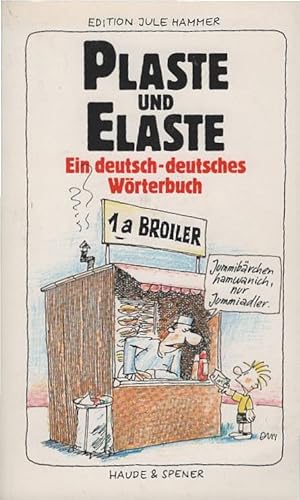 Bild des Verkufers fr Plaste und Elaste : e. dt.-dt. Wrterbuch. zsgest. von. Mit 10 Cartoons von Erich Rauschenbach / Edition Jule Hammer zum Verkauf von Schrmann und Kiewning GbR