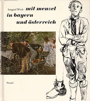 Bild des Verkufers fr mit menzel in bayern und sterreich. Irmgard Wirth / Bilder aus deutscher Vergangenheit ; Bd. 34 zum Verkauf von Schrmann und Kiewning GbR