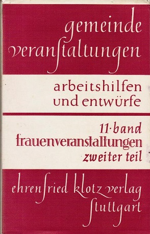 Bild des Verkufers fr Gemeindeveranstaltungen; Teil: Bd. 11., Frauenveranstaltungen. Hrsg. von Fritz Mybes / Teilbd. 2. Materialsammlung zum Verkauf von Schrmann und Kiewning GbR