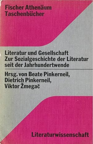 Image du vendeur pour Literatur und Gesellschaft : Dokumentation z. Sozialgeschichte d. dt. Literatur seit d. Jahrhundertwende. Hrsg.: Beate Pinkerneil [u. a.] / Fischer-Athenum-Taschenbcher : Literaturwiss. mis en vente par Schrmann und Kiewning GbR