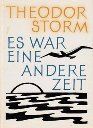 Bild des Verkufers fr Es war eine andere Zeit : Eine Auswahl aus Theodor Storms Werk. Theodor Storm. Ausgew. u. eingel. von Heinz Helmerking / Steinkopfs Hausbcherei zum Verkauf von Schrmann und Kiewning GbR