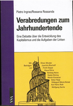 Bild des Verkufers fr Verabredungen zum Jahrhundertende : eine Debatte ber die Entwicklung des Kapitalismus und die Aufgaben der Linken. Hgeg. v. Hartmut Heine. Aus dem Italienischen von Marcella Heine, Hartwig Heine u.a.; zum Verkauf von Schrmann und Kiewning GbR