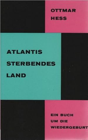 Bild des Verkufers fr Atlantis : Sterbendes Land. Ein Nsslein-Buch um d. Wiedergeburt. Ottmar Hess zum Verkauf von Schrmann und Kiewning GbR