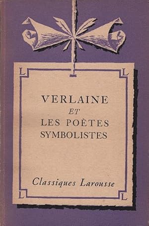 Image du vendeur pour Verlaine et les potes symbolistes / avec une notice biographique, une notice historique et litteraire, des notes explicatives . par Alexandre Micha ; Classiques Larousse mis en vente par Schrmann und Kiewning GbR