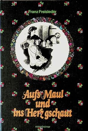 Seller image for Aufs Maul und ins Herz gschaut. Ill. von J. B. Engl / Rosenheimer Raritten for sale by Schrmann und Kiewning GbR