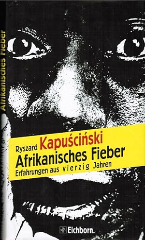 Bild des Verkufers fr Afrikanisches Fieber : Erfahrungen aus vierzig Jahren. Aus dem Poln. von Martin Pollack / Die andere Bibliothek zum Verkauf von Schrmann und Kiewning GbR