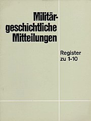 Bild des Verkufers fr Militrgeschichtliche Mitteilungen: Register zu 1 - 10 (1967 - 1971). zum Verkauf von Schrmann und Kiewning GbR