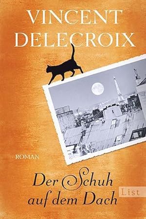 Seller image for Der Schuh auf dem Dach : Roman. Vincent Delecroix. Aus dem Franz. von Patricia Klobusiczky / List-Taschenbuch ; 60962 for sale by Schrmann und Kiewning GbR