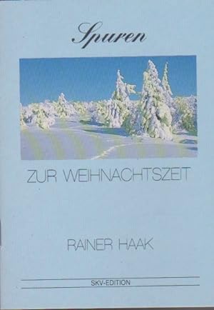Bild des Verkufers fr Spuren zur Weihnachtszeit. Rainer Haak zum Verkauf von Schrmann und Kiewning GbR