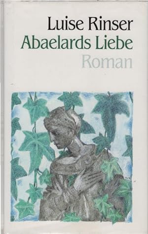 Bild des Verkufers fr Abaelards Liebe : Roman. Luise Rinser zum Verkauf von Schrmann und Kiewning GbR