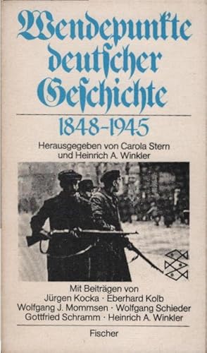 Seller image for Wendepunkte deutscher Geschichte : 1848 - 1945. hrsg. von Carola Stern u. Heinrich August Winkler. Mit Beitr. von Jrgen Kocka . / Fischer ; 3421 for sale by Schrmann und Kiewning GbR