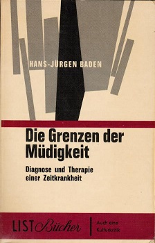 Imagen del vendedor de Die Grenzen der Mdigkeit : Diagnose u. Therapie e. Zeitkrankheit. Hans-Jrgen Baden / List-Bcher ; 246 a la venta por Schrmann und Kiewning GbR