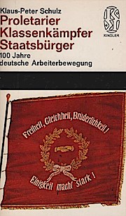 Seller image for Proletarier, Klassenkmpfer, Staatsbrger : 100 Jahre dt. Arbeiterbewegung. Kindler Taschenbcher ; 29 for sale by Schrmann und Kiewning GbR