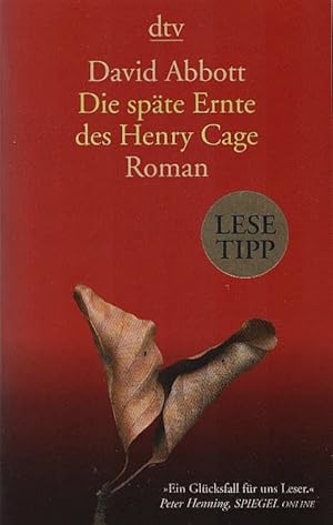 Seller image for Die spte Ernte des Henry Cage : Roman. David Abbott. Aus dem Engl. von Peter Torberg / dtv ; 14167 for sale by Schrmann und Kiewning GbR