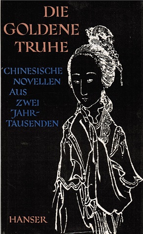 Seller image for Die goldene Truhe : Chinesische Novellen aus 2 Jahrtausenden. bertr. von u. Herbert Franke for sale by Schrmann und Kiewning GbR