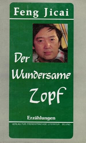 Bild des Verkufers fr Der wundersame Zopf : Erzhlungen. Feng Jicai. [Aus dem Chines. bers. von Monika Katzenschlager. Aus dem Engl. bers. von Frieder Kern] / Phnix-Ausgabe zum Verkauf von Schrmann und Kiewning GbR