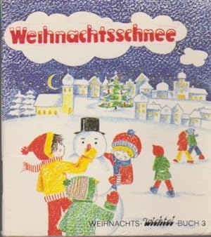 Immagine del venditore per Weinhachtsschnee Text:. Bild: Horst Schnwalter / Weihnachts-Wichtel-Bcher ; 3 venduto da Schrmann und Kiewning GbR
