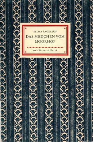 Seller image for Das Mdchen vom Moorhof. Selma Lagerlf. [Aus d. Schwed. bertr. von Marie Franzos] / Insel-Bcherei ; Nr. 285 for sale by Schrmann und Kiewning GbR