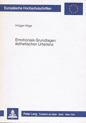 Bild des Verkufers fr Emotionale Grundlagen sthetischen Urteilens : e. experimenteller Beitr. zur Psychologie d. sthetik. Holger Hge / Europische Hochschulschriften / Reihe 6 / Psychologie ; Bd. 137 zum Verkauf von Schrmann und Kiewning GbR