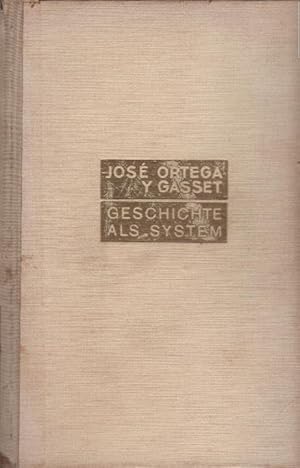 Seller image for Geschichte als System und ber das rmische Imperium. Jos Ortega y Gasset. [bers. v. Fr. Schalk] for sale by Schrmann und Kiewning GbR