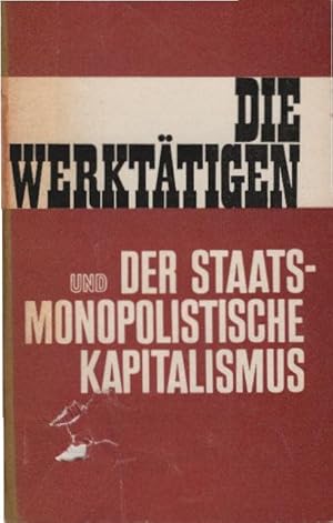 Die Werktätigen und der staatsmonopolistische Kapitalismus : [na nemeckom jazyke]. K. Janow; L. T...