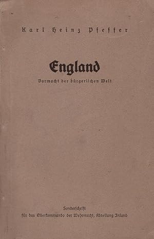 Seller image for England, Vormacht der brgerlichen Welt : Sonderschrift d. Oberkommandos d. Wehrmacht ; Abt. Inland. for sale by Schrmann und Kiewning GbR