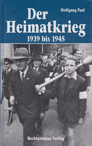 Seller image for Der Heimatkrieg : 1939 bis 1945. for sale by Schrmann und Kiewning GbR