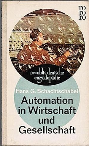 Bild des Verkufers fr Automation in Wirtschaft und Gesellschaft (= rowohlts deutsche enzyklopdie, Bd. 124); zum Verkauf von Schrmann und Kiewning GbR