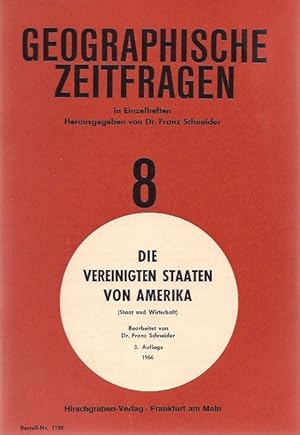 Bild des Verkufers fr Die Vereinigten Staaten von Amerika : (Staat u. Wirtschaft). Geographische Zeitfragen in Einzelheften ; 8 zum Verkauf von Schrmann und Kiewning GbR