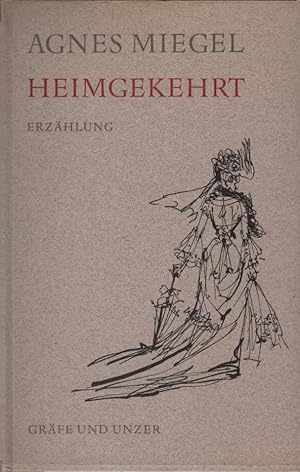 Seller image for Heimgekehrt : Erzhlung. Agnes Miegel. Mit Zeichn. von Gerhard Oberlnder for sale by Schrmann und Kiewning GbR