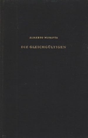Seller image for Die Gleichgltigen : Roman = Gli indifferenti. Ins Dt. bertr. von Dorothea Berensbach. Mit 16 Zeichn. von Wilhelm Neufeld for sale by Schrmann und Kiewning GbR