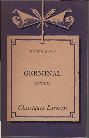 Image du vendeur pour Germinal; extraits / avec une notice biographique, une notice historique et littraire, des notes explicatives, des jugements, un questionnaire et des sujets de devoirs par Pierre Cogny ; Classiques Larousse mis en vente par Schrmann und Kiewning GbR