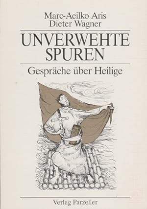 Bild des Verkufers fr Unverwehte Spuren : Gesprche ber Heilige. ; Dieter Wagner zum Verkauf von Schrmann und Kiewning GbR