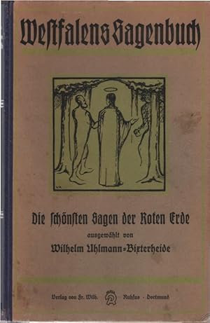 Seller image for Westfalens Sagenbuch : Die schnsten Sagen der Roten Erde. Ausgewhlt von Wilhelm Uhlmann-Bixterheide. for sale by Schrmann und Kiewning GbR