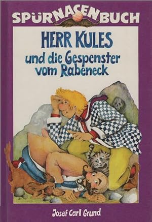 Bild des Verkufers fr Grund, Josef Carl: Sprnasenbuch; Teil: 5., Herr Kules und die Gespenster vom Rabeneck zum Verkauf von Schrmann und Kiewning GbR